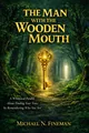 The Man With The Wooden Mouth